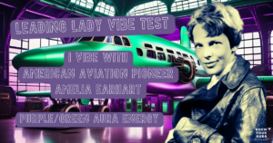 KNOW YOUR AURA LEADING LADY VIBE TEST QUIZ RESULT AMELIA EARHART