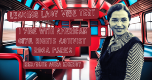 KNOW YOUR AURA LEADING LADY VIBE TEST QUIZ RESULT ROSA PARKS